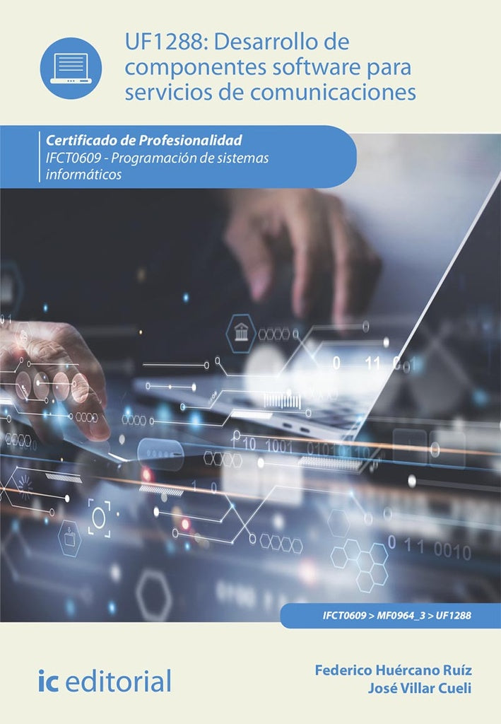 Desarrollo de componentes software para servicios de comunicaciones. IFCT0609 - Programación de sist | Huércano Ruíz, Villar Cueli