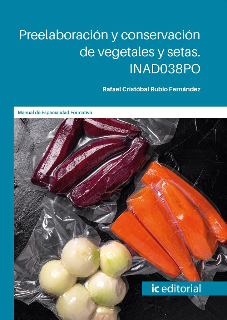 Preelaboración y conservación de vegetales y setas | Rafael Cristóbal Rubio Fernández