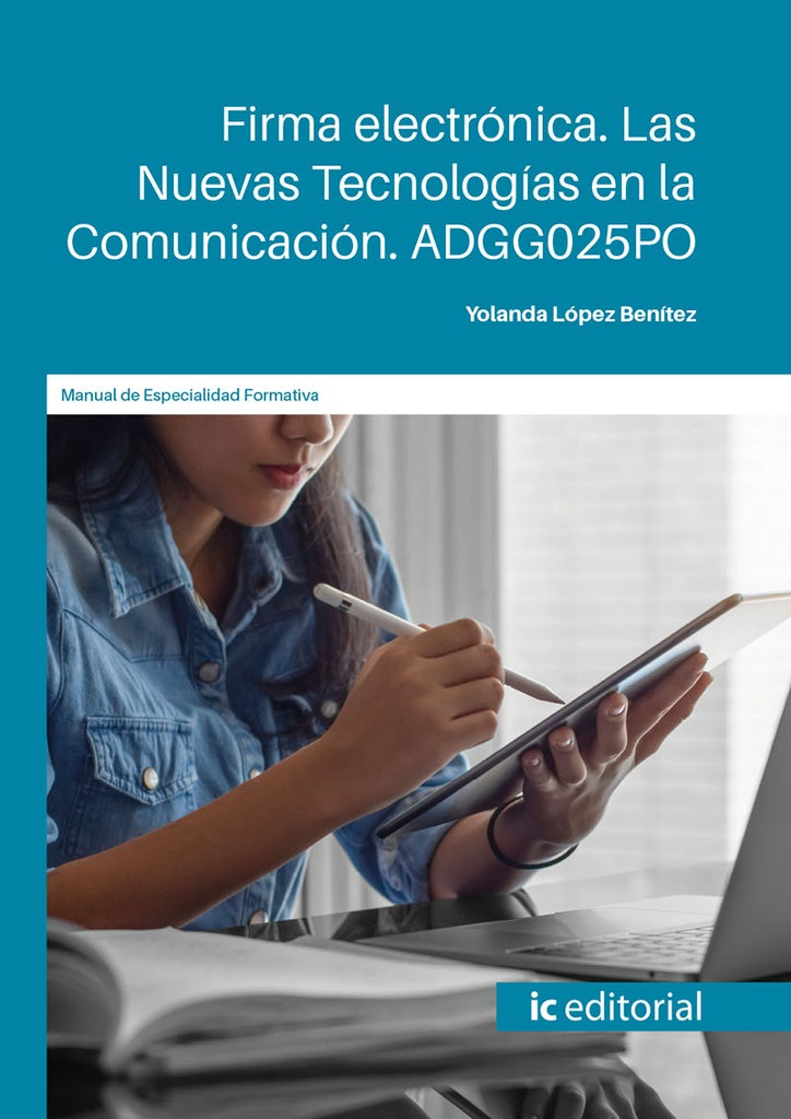 Firma electrónica. Las Nuevas Tecnologías en la Comunicación | Yolanda López Benítez