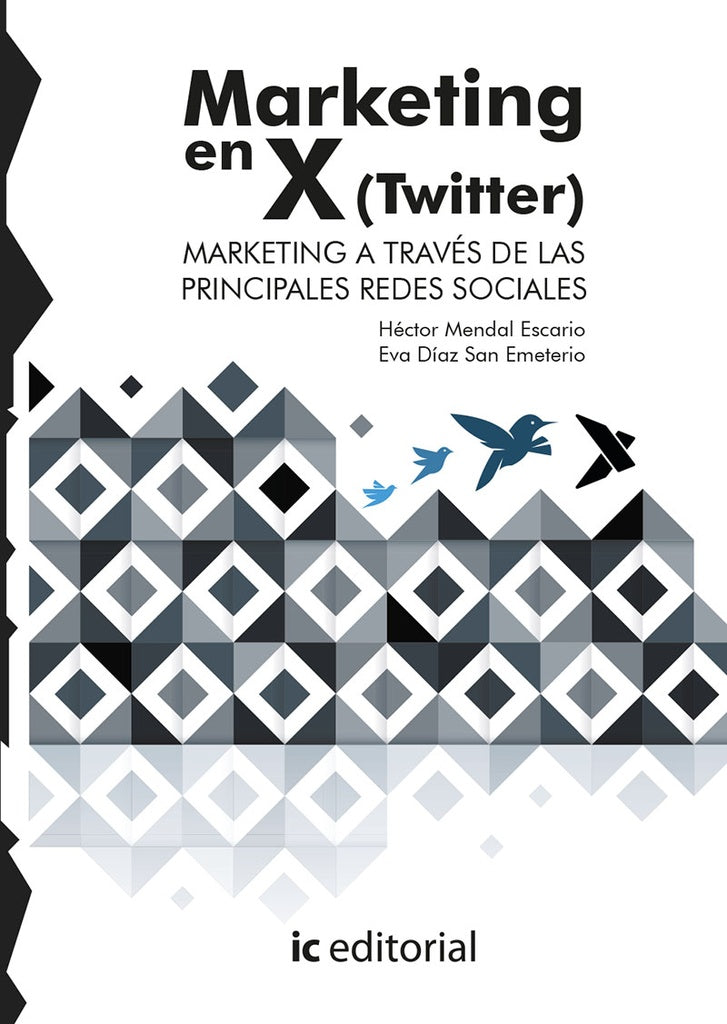 Marketing en X (Twitter). Marketing a través de las principales Redes Sociales | Mendal Escario, Díaz San Emeterio