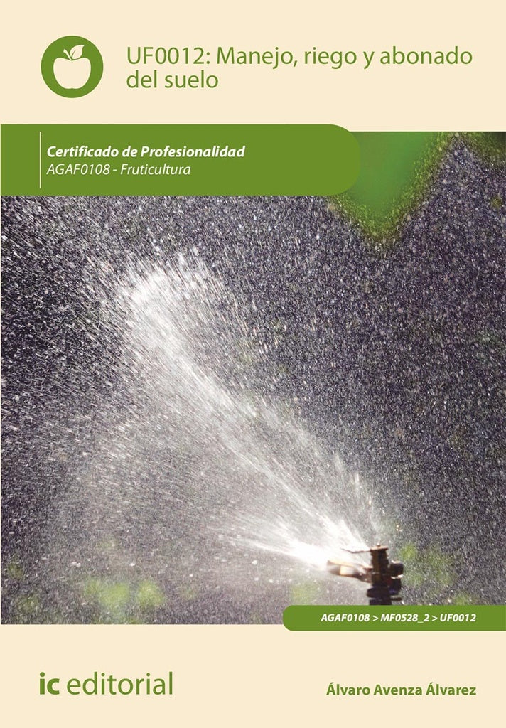 Manejo, riego y abonado del suelo. AGAF0108 - Fruticultura | Álvaro Avenza Álvarez