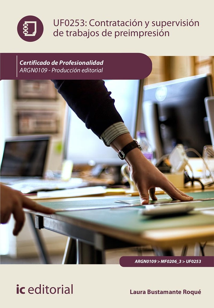 Contratación y supervisión de trabajos de preimpresión. ARGN0109 - Producción editorial | Laura Bustamante Roque