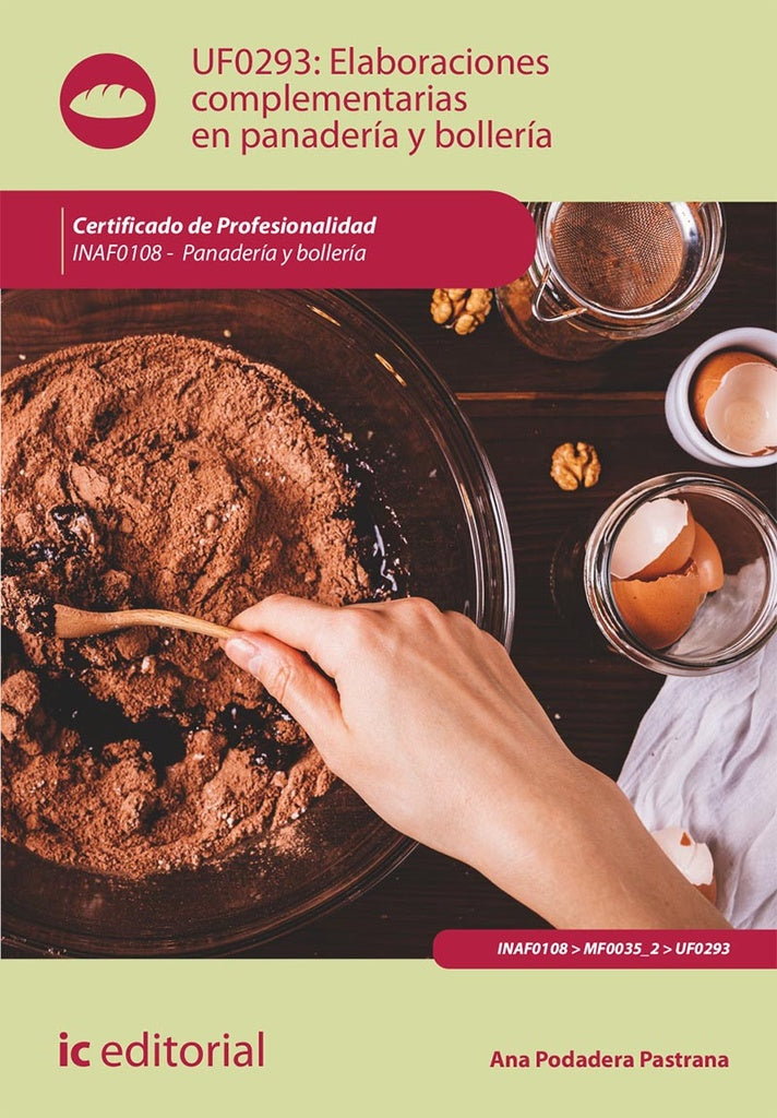 Elaboraciones complementarias en panadería y bollería. INAF0108 - Panadería y Bollería | Ana Podadera Pastrana