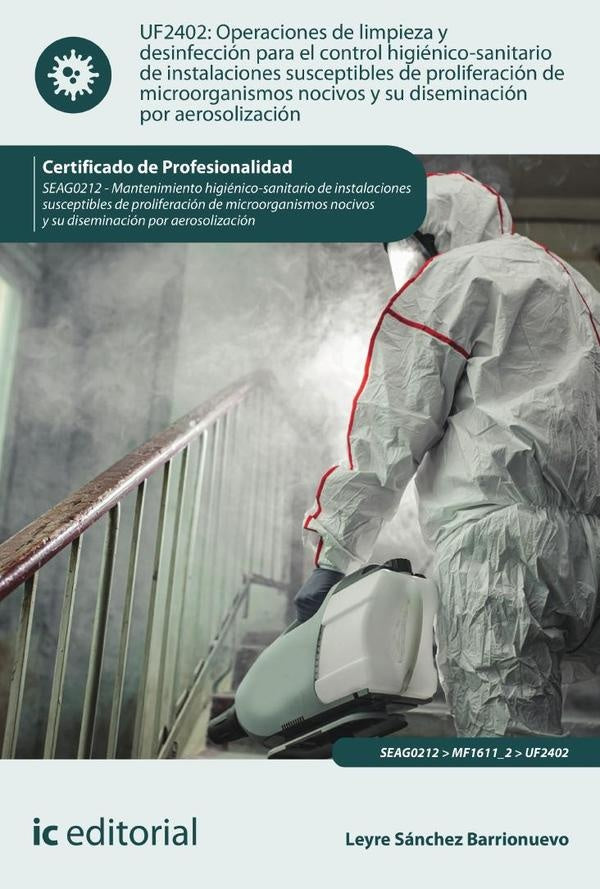 Operaciones de limpieza y desinfección para el control higiénico-sanitario de instalaciones suscepti | Leyre Sánchez Barrionuevo