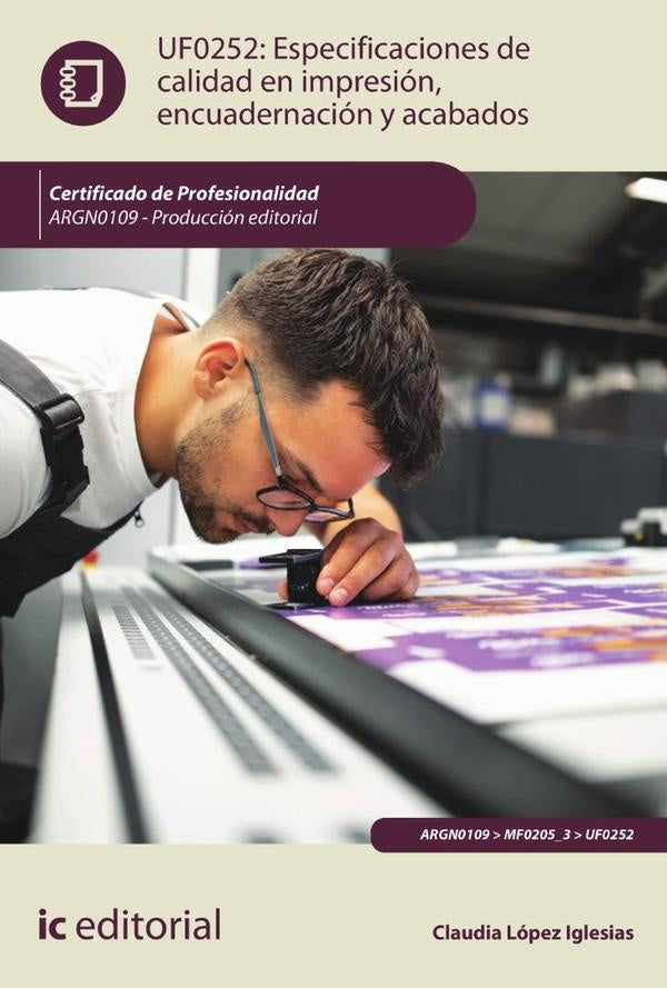 Especificaciones de calidad en impresión, encuadernación y acabados. ARGN0109 - Producción editorial | Claudia López Iglesias