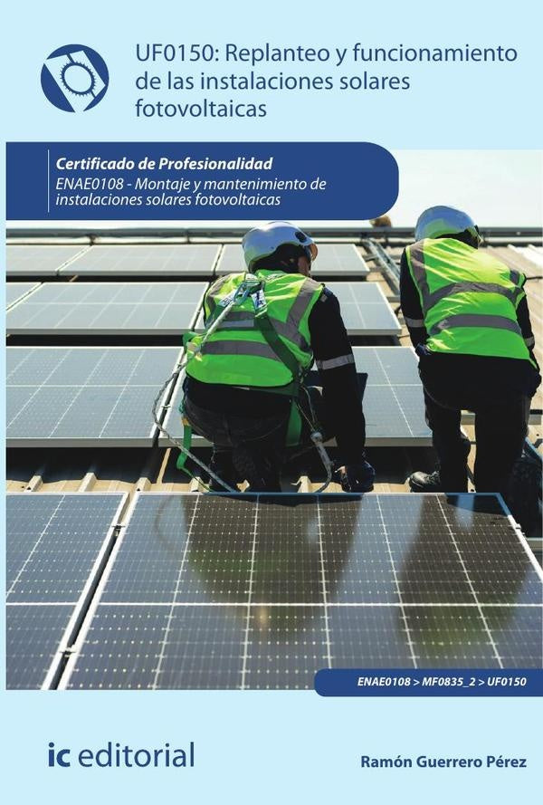 Replanteo y funcionamiento de las instalaciones solares fotovoltaicas. ENAE0108 - Montaje y Mantenim | Ramón Guerrero Pérez