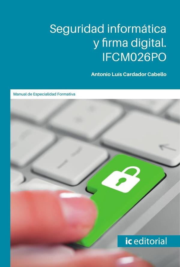 Seguridad informática y firma digital | Antonio Luís Cardador Cabello