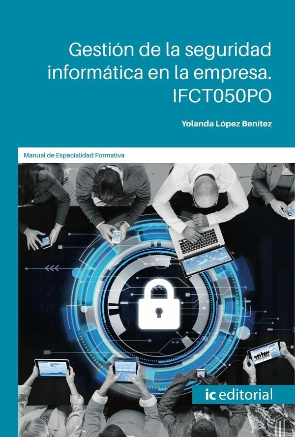 Gestión de la seguridad informática en la empresa | Yolanda López Benítez