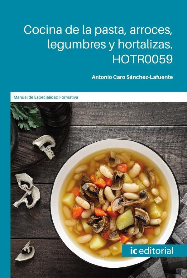 Cocina de la pasta, arroces, legumbres y hortalizas | Antonio Caro Sánchez-Lafuente