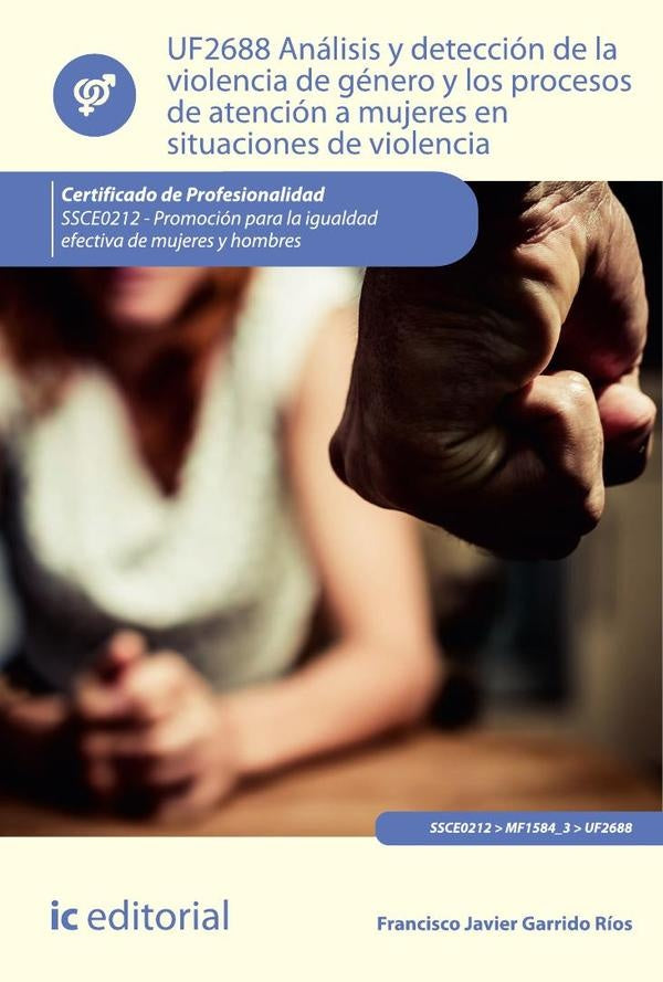Análisis y detección de la violencia de género y los procesos de atención a mujeres en situaciones d | Francisco Javier Garrido Ríos