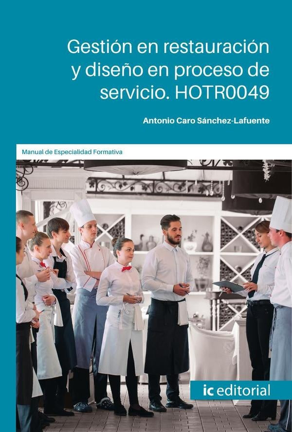 Gestión en restauración y diseño en proceso de servicio | Antonio Caro Sánchez-Lafuente