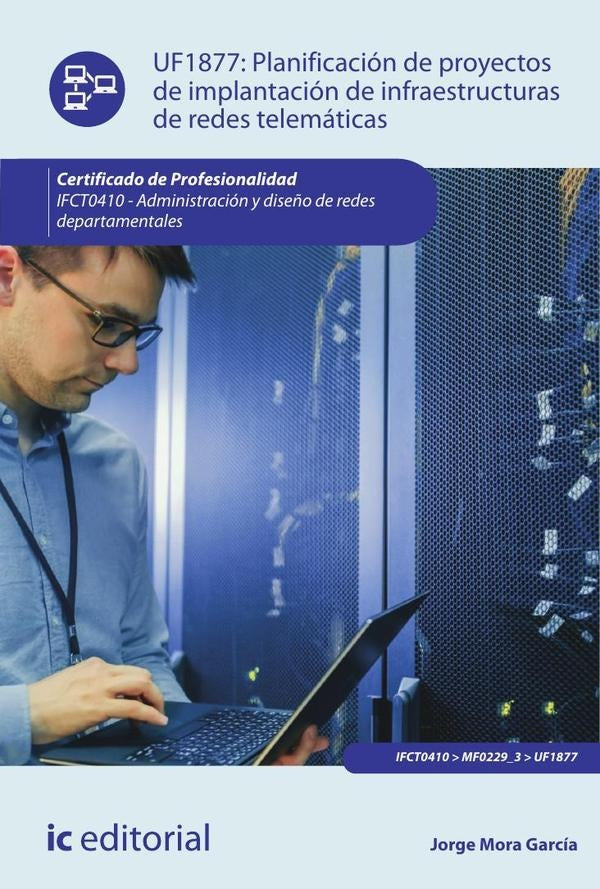 Planificación de proyectos de implantación de infraestructuras de redes telemáticas. IFCT0410 - Admi | Jorge Mora García