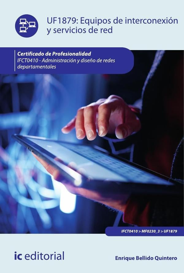 Equipos de interconexión y servicios de red. IFCT0410 - Administración y diseño de redes departament | Enrique Bellido Quintero