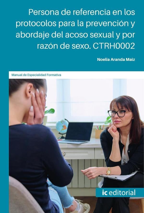 Persona de referencia en los protocolos para la prevención y abordaje del acoso sexual y por razón d | Noelia Aranda Maiz