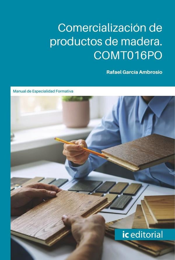 Comercialización de productos de madera. COMT016PO | Rafael García Ambrosio