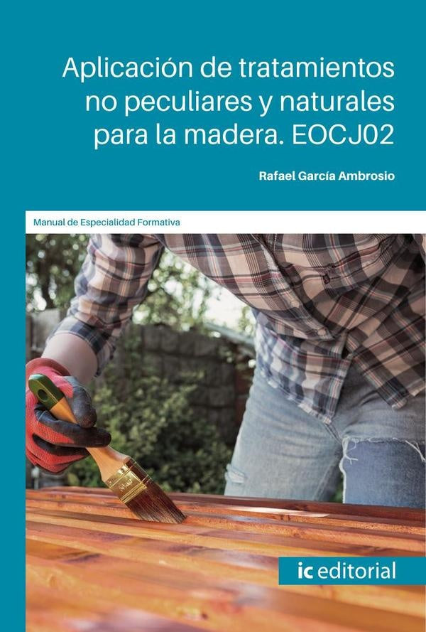 Aplicación de tratamientos no peculiares y naturales para la madera. EOCJ02 | Rafael García Ambrosio