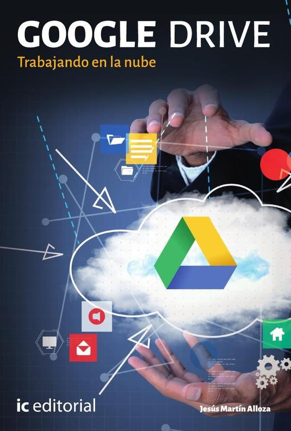 Google Drive. Trabajando en la nube | Jesús Martín Alloza