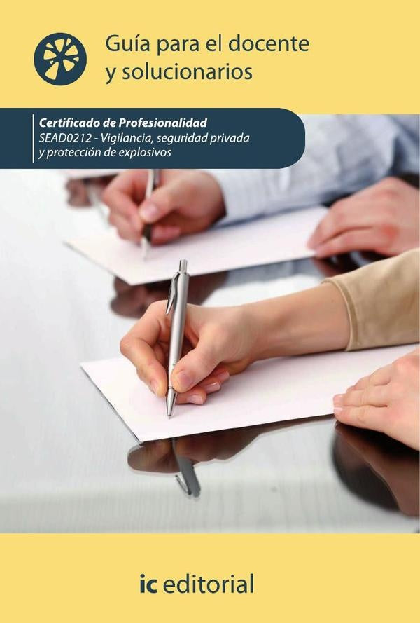 Vigilancia, seguridad privada y protección de explosivos. SEAD0212 - Guía para el docente y solucion | Miguel Ángel Sánchez Maza