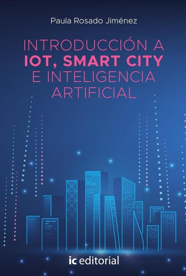 Introducción a IOT, Smart City e inteligencia artificial | Paula Rosado Jiménez