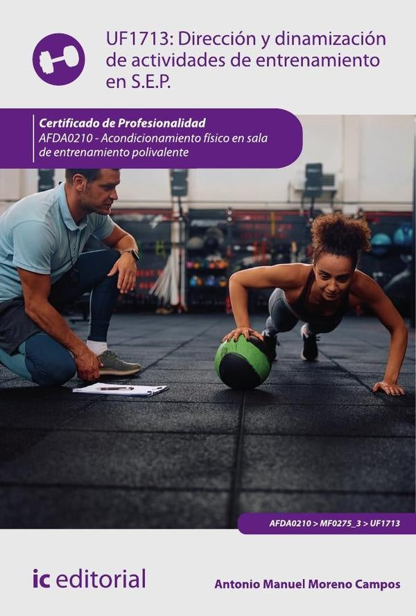 Dirección y dinamización de actividades de entrenamiento en sala de entrenamiento polivalente. AFDA0 | Antonio Manuel Moreno Campos
