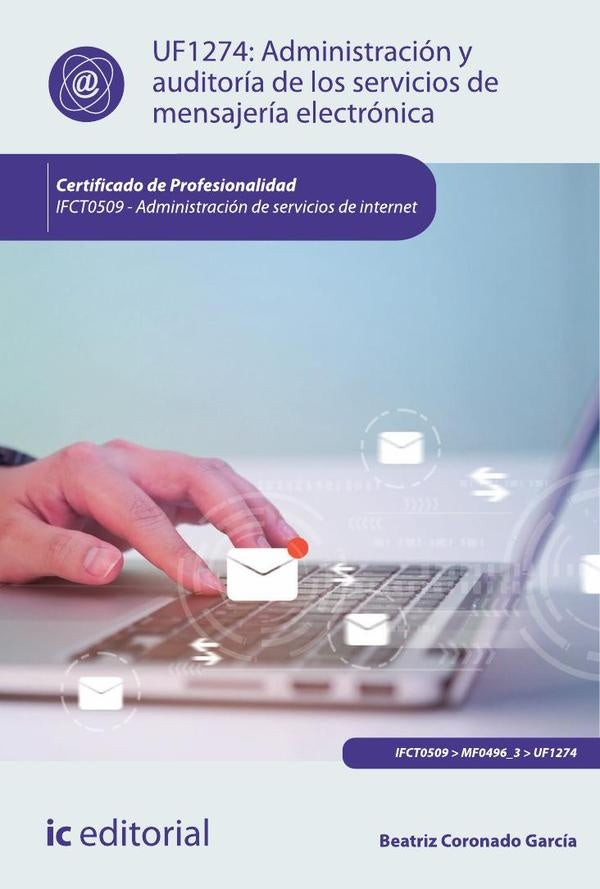 Administración y auditoría de los servicios de mensajería electrónica. IFCT0509 - Administración de  | Beatriz Coronado García