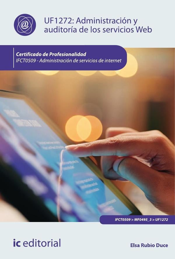 Administración y auditoría de los servicios Web. IFCT0509 - Administración de servicios de internet | Elsa Rubio Duce