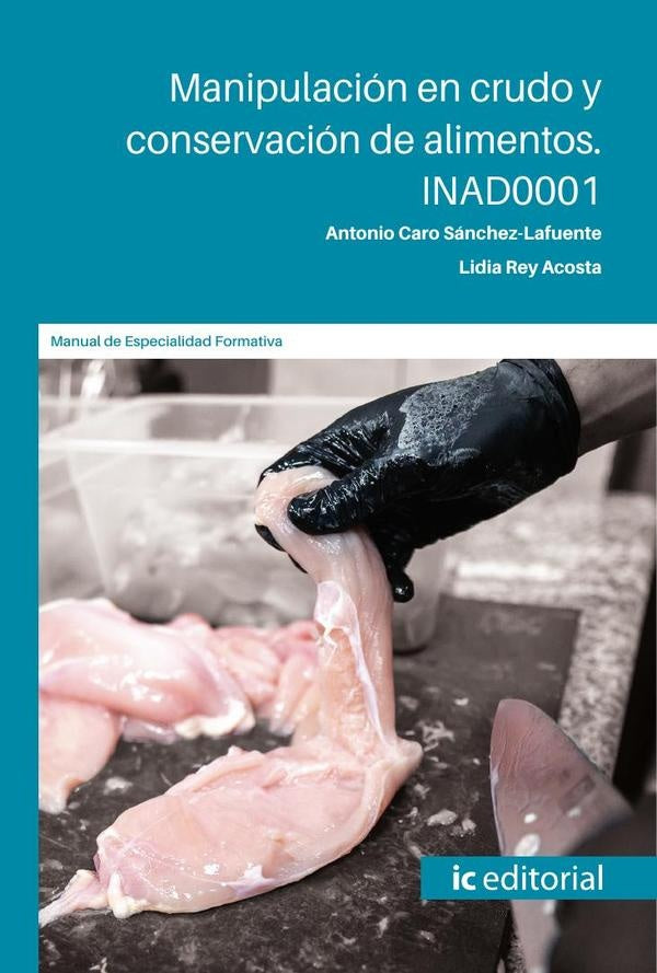 Manipulación en crudo y conservación de alimentos. INAD0001 | Caro Sánchez-Lafuente, Rey Acosta