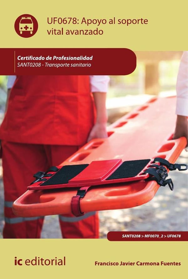 Apoyo al soporte vital avanzado. SANT0208 - Transporte sanitario | Francisco Javier Carmona Fuentes