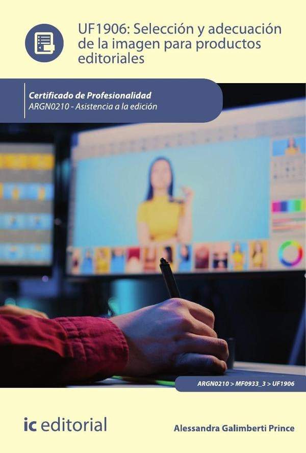 Selección y adecuación de la imagen para productos editoriales. ARGN0210 - Asistencia a la edición | Alessandra Galimberti Prince