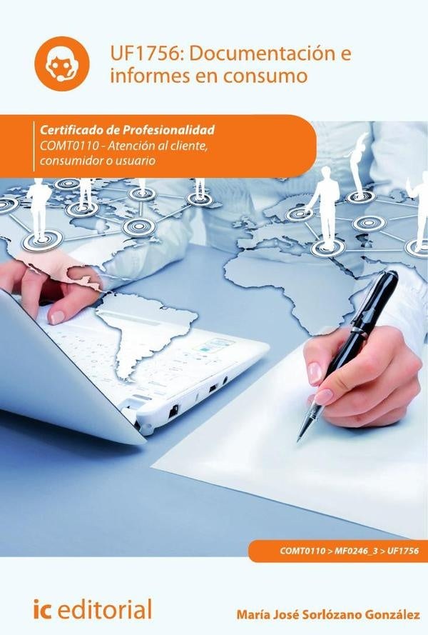 Documentación e informes en consumo. COMT0110 - Atención al cliente, consumidor o usuario | María José Sorlózano González