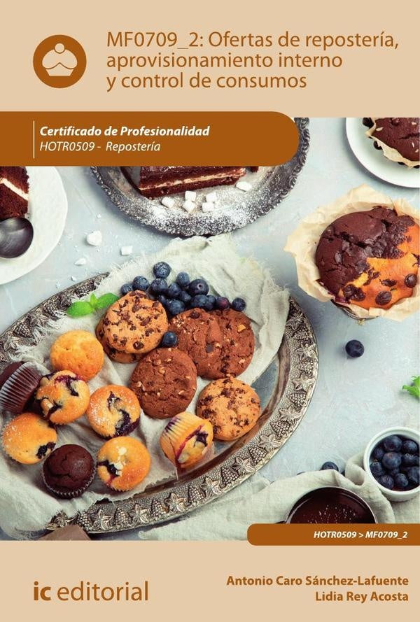 Ofertas de repostería, aprovisionamiento interno y control de consumos. HOTR0509 - Repostería | Caro Sánchez-Lafuente, Rey Acosta