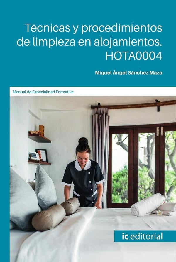 Técnicas y procedimientos de limpieza en alojamientos. HOTA0004 | Miguel Ángel Sánchez Maza
