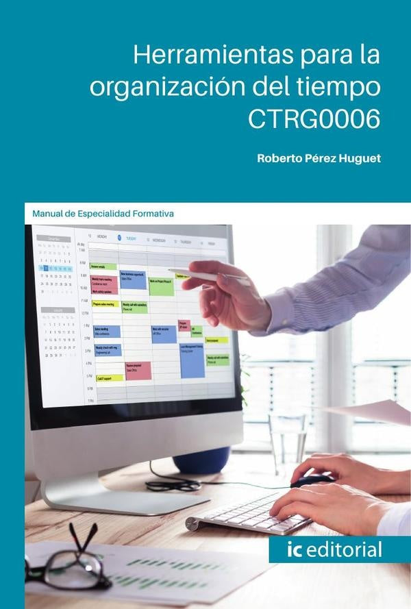 Herramientas para la organización del tiempo. CTRG0006 | Roberto Pérez Huguet