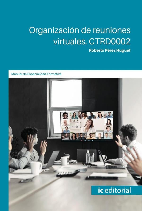 Organización de reuniones virtuales. CTRD0002 | Roberto Pérez Huguet