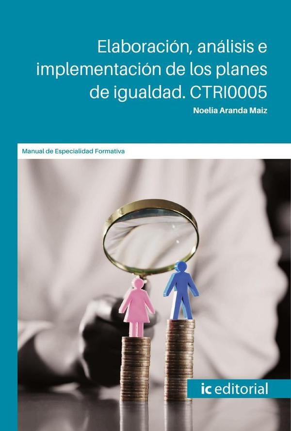 Elaboración, análisis e implementación de los planes de igualdad. Nivel superior. CTRI0005 | Noelia Aranda Maiz