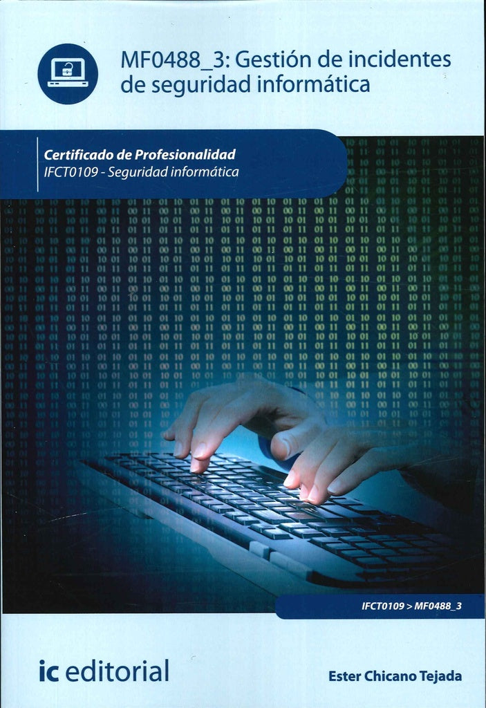 Gestión de incidentes de seguridad informática. IFCT0109 - Seguridad informática | Ester Chicano Tejada