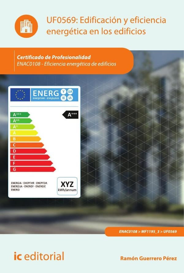 Edificación y eficiencia energética en los edificios. ENAC0108 - Eficiencia energética de edificios | Ramón Guerrero Pérez