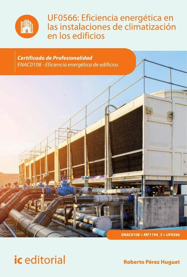 Eficiencia energética en las instalaciones de climatización en los edificios. ENAC0108 - Eficiencia  | Roberto Pérez Huguet