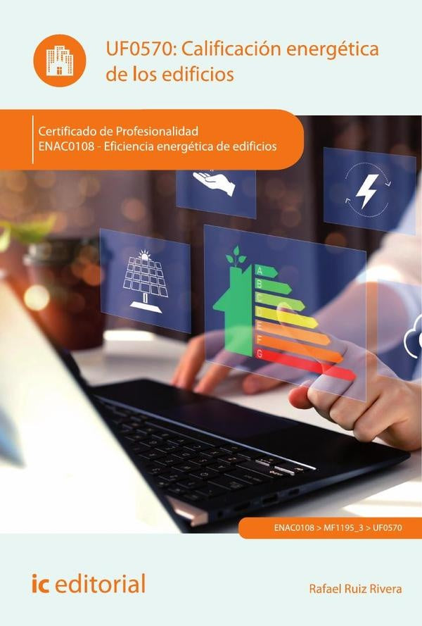 Calificación energética de los edificios. ENAC0108 - Eficiencia energética de edificios | Rafael Ruiz Rivera