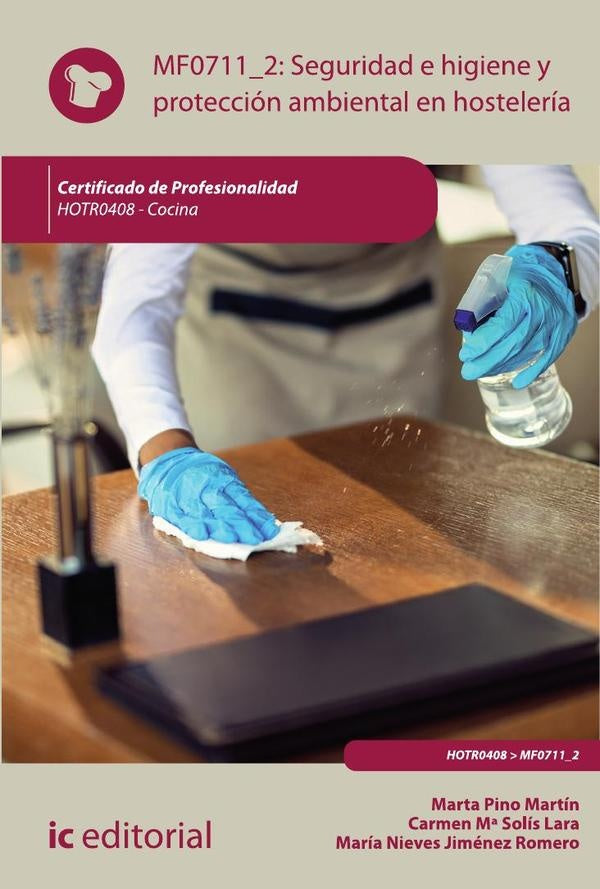 Seguridad e higiene y protección ambiental en hostelería. HOTR0408 - Cocina | Solís Lara, Jiménez Romero y otros