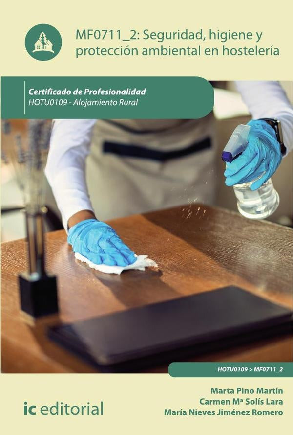 Seguridad e higiene y protección ambiental en hostelería. HOTU0109 - Alojamiento rural | Solís Lara, Jiménez Romero y otros