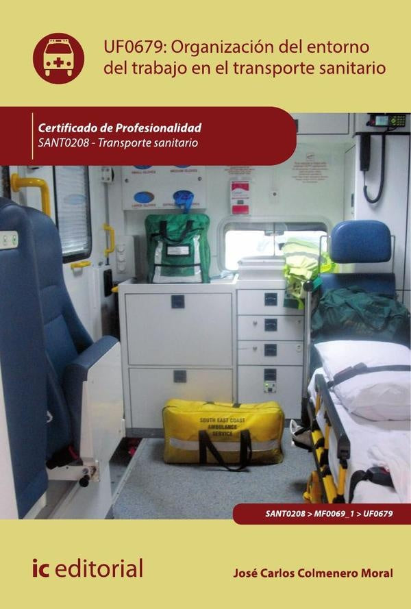 Organización del entorno de trabajo en transporte sanitario. SANT0208 - Transporte sanitario | José Carlos Colmenero Moral