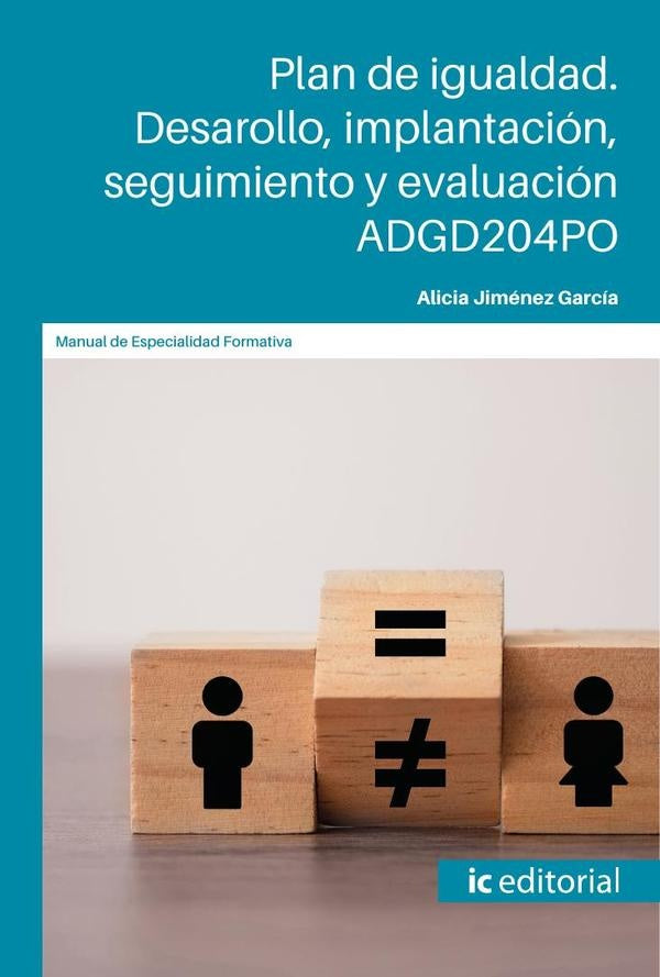 Plan de igualdad. Desarrollo, implantación, seguimiento y evaluación. ADGD204PO | Alicia Jiménez García