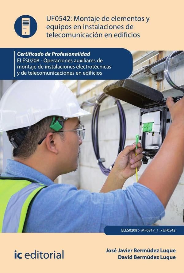 Montaje de elementos y equipos en instalaciones de telecomunicaciones en edificios. ELES0208 - Opera | Bermúdez Luque, Bermúdez Luque