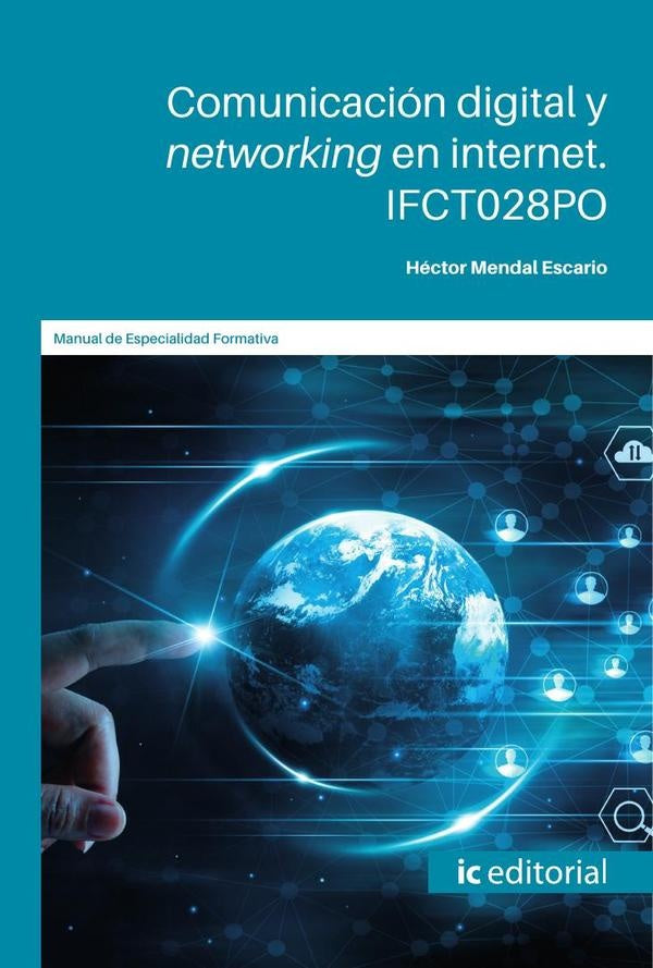 Comunicación digital y networking en internet. IFCT028PO | Héctor Mendal Escario