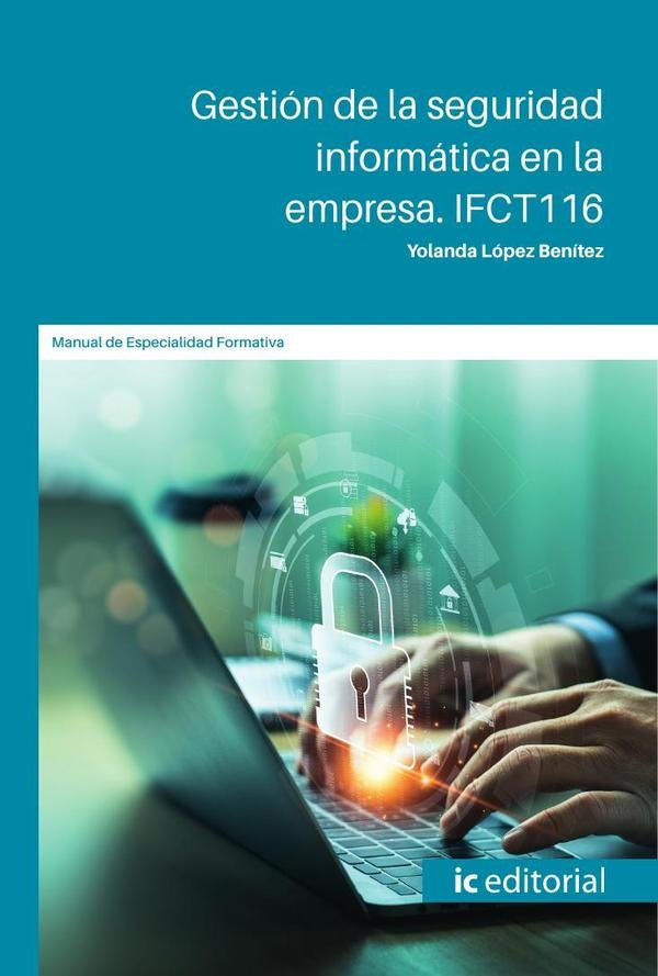 Gestión de la seguridad informática en la empresa. IFCT116 | Yolanda López Benítez