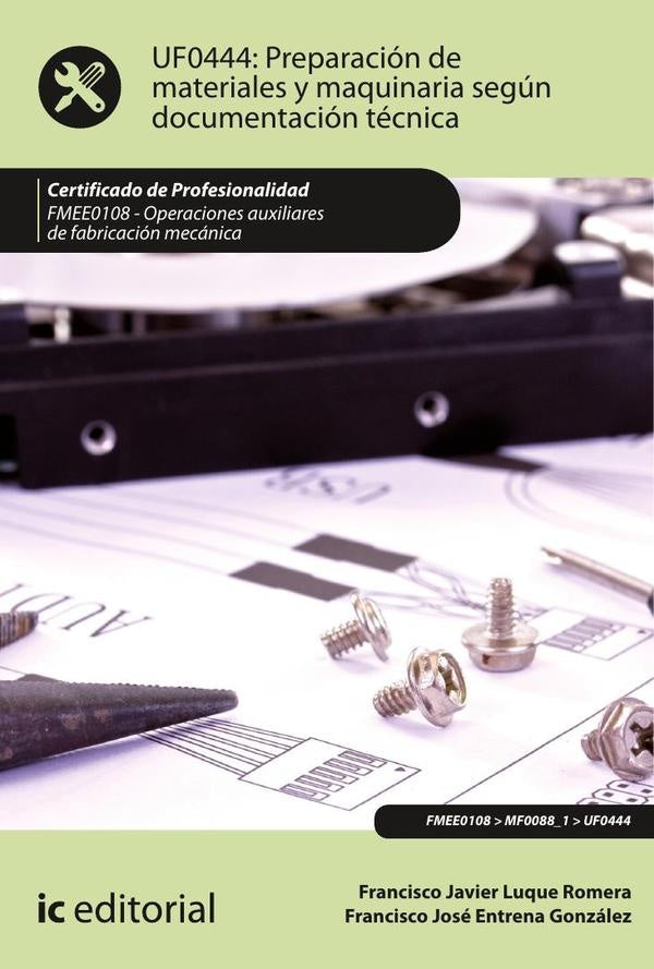 Preparación de materiales y maquinaria según documentación técnica. FMEE0108 - Operaciones auxiliare | Entrena González, Luque Romera