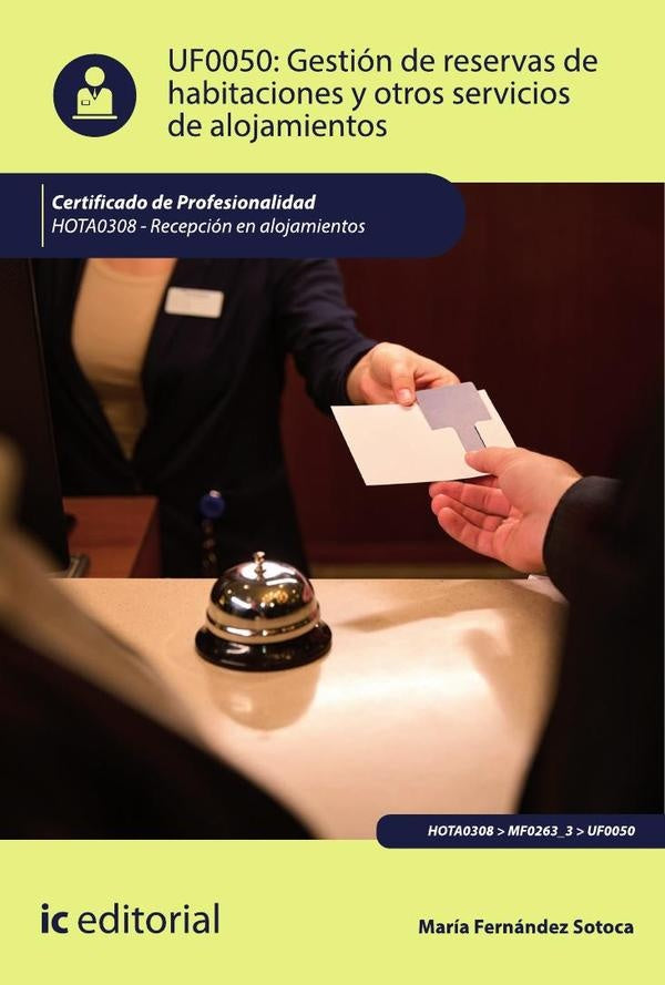 Gestión de reservas de habitaciones y otros servicios de alojamientos. HOTA0308 - Recepción en aloja | María Fernández Sotoca