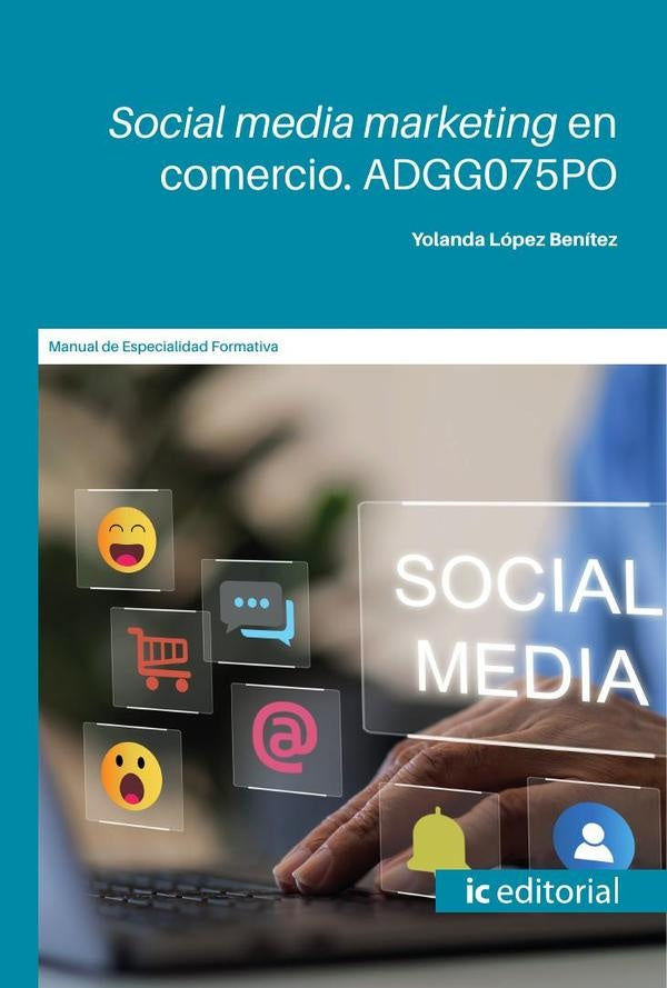 Social media marketing en comercio. ADGG075PO | Yolanda López Benítez