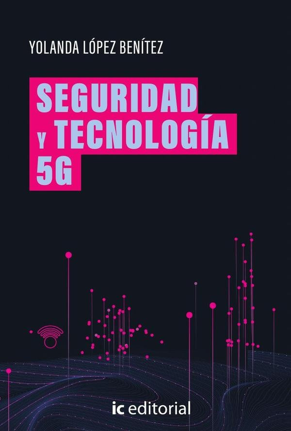 Seguridad y tecnología 5G | Yolanda López Benítez